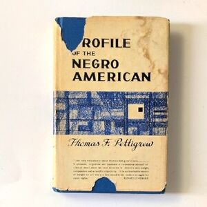 A Profile of the Negro American - Thomas F. Pettigrew - 1964